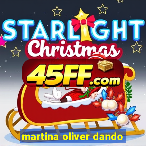 martina oliver dando
